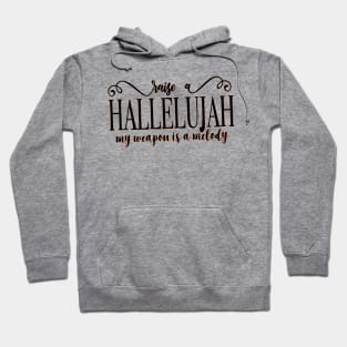 I Raise a Hallelujah Hoodie